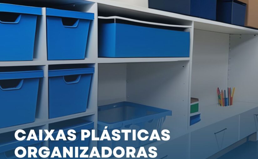 Caixas Plásticas Organizadoras: como elas podem te ajudar a manter os ambientes organizados em casa? Caixas Plásticas Organizadoras: como elas podem te ajudar a manter os ambientes organizados em casa?
