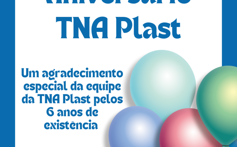 TNA Plast: contribuindo por um mundo mais sustentável há seis anos TNA Plast: contribuindo por um mundo mais sustentável há seis anos