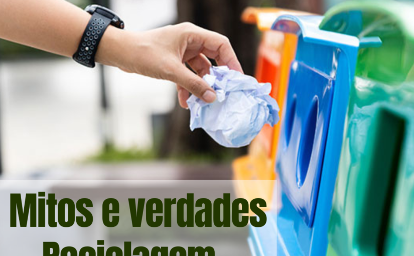 Mitos e verdades sobre a reciclagem que você precisa saber Mitos e verdades sobre a reciclagem que você precisa saber