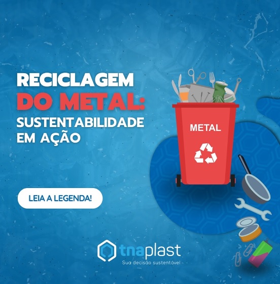 Reciclagem do metal: Sustentabilidade em ação